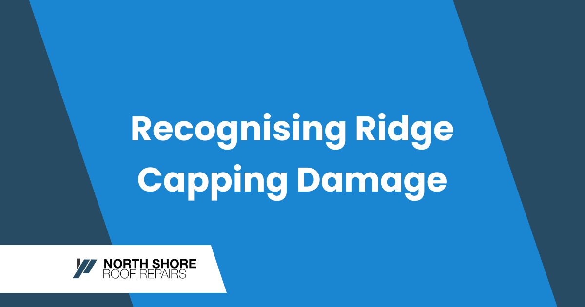 Featured image for “Recognising Ridge Capping Damage and Why Licensed Roofers Matter”