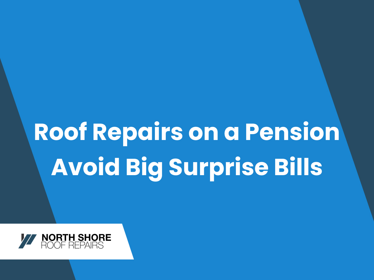 Featured image for “Roof Repairs on a Pension – Avoid Big Surprise Bills”